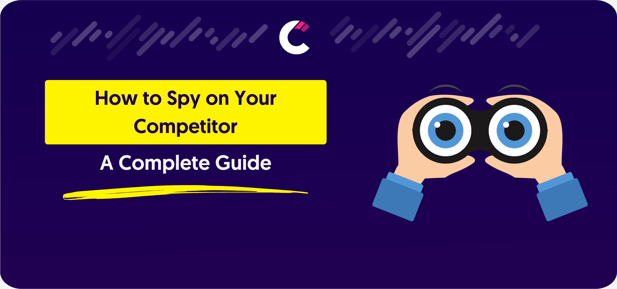 how to spy on your competitor a complete guide