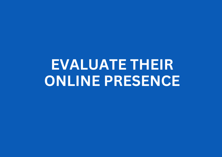Evaluate their online presence