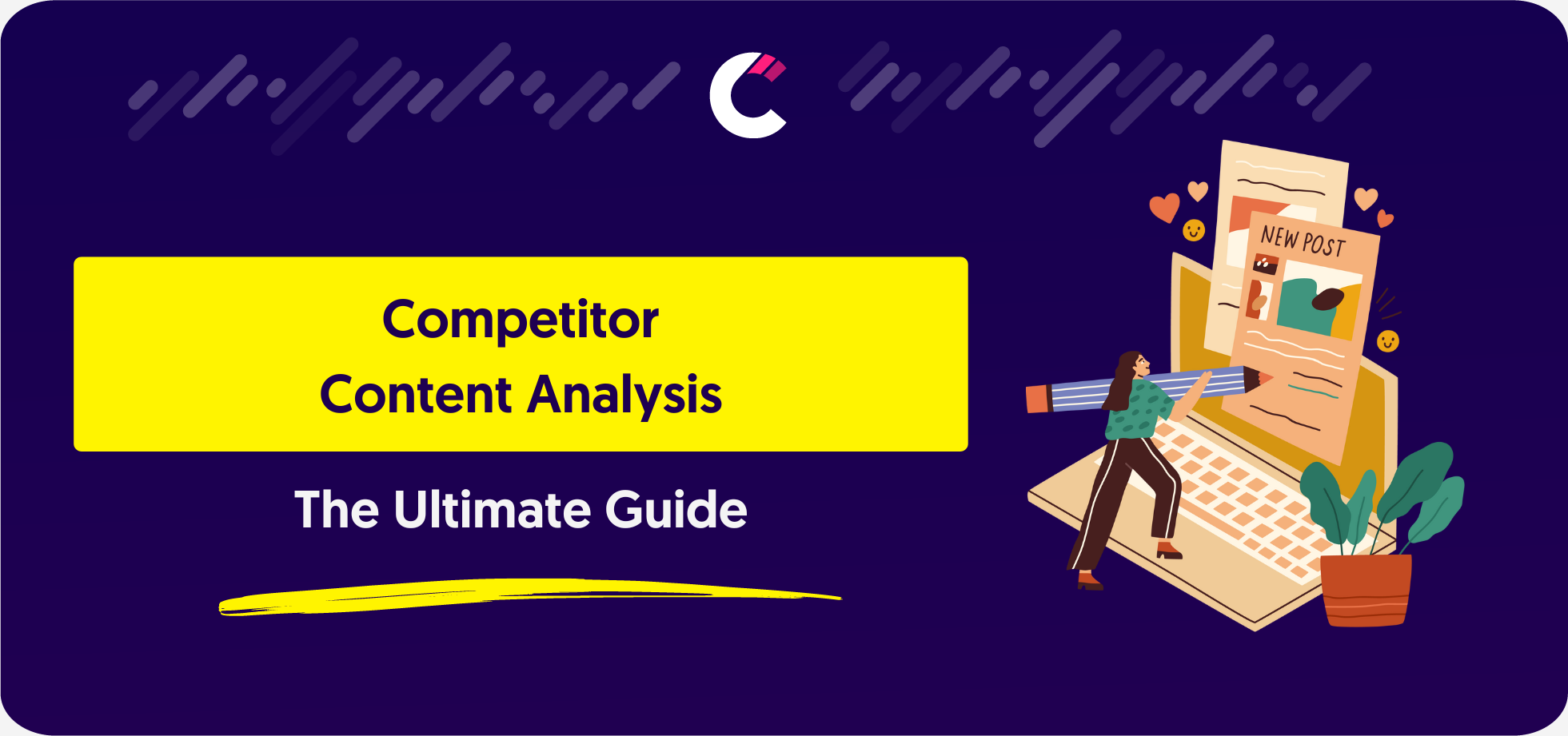 Competitor Content Analysis The Ultimate Guide