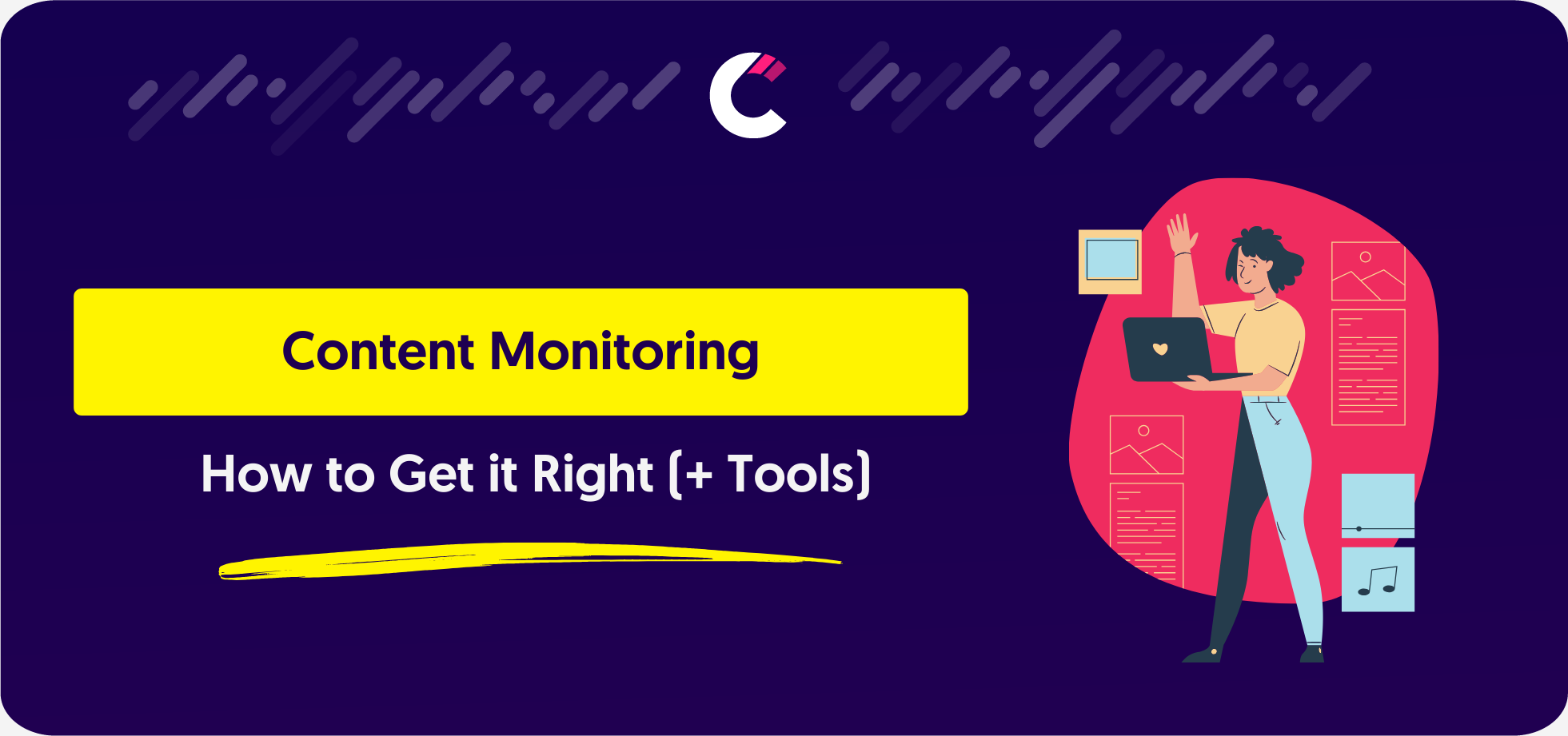 Content Monitoring How to Get it Right (+ Tools)