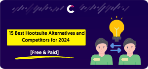 _15 Best Hootsuite Alternatives and Competitors for 2024 [Free & Paid]