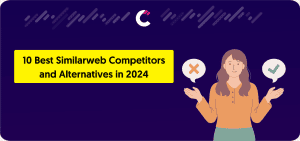 10 Best Similarweb Competitors and Alternatives in 2024