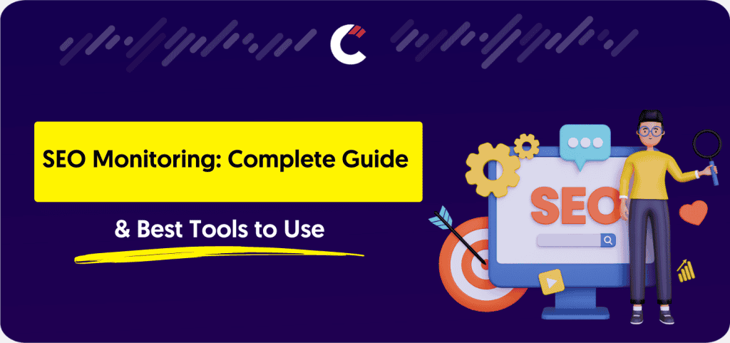 SEO Monitoring Complete Guide & Best Tools to Use