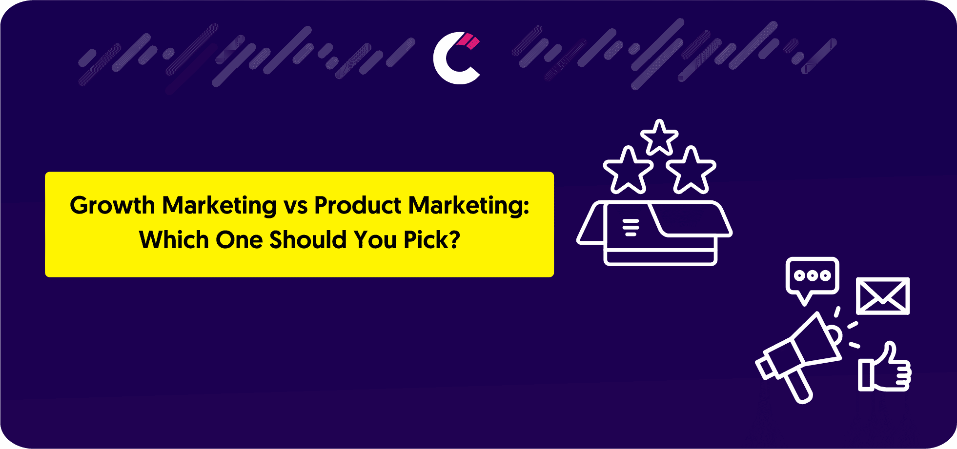 Growth Marketing vs Product Marketing: Which One Should You Pick?