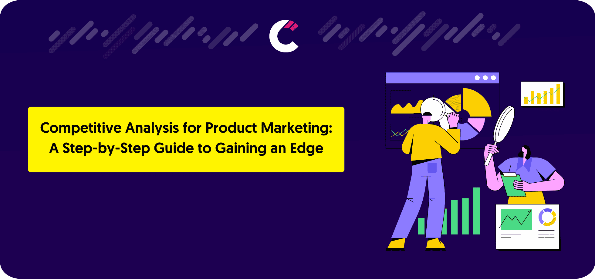 Competitive Analysis for Product Marketing: A Step-by-Step Guide to Gaining an Edge