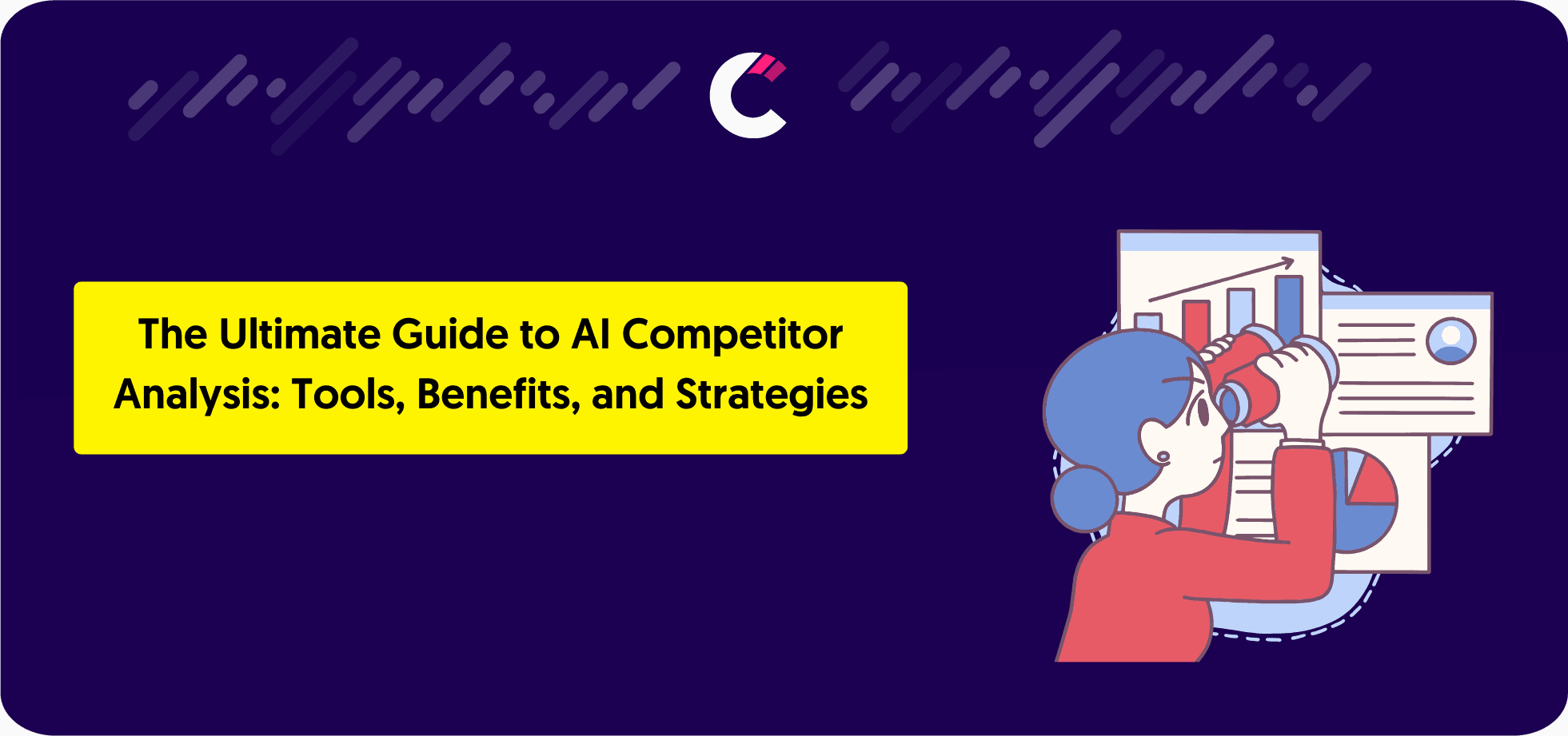 The Ultimate Guide to AI Competitor Analysis: Tools, Benefits, and Strategies